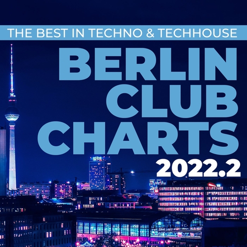VA - Berlin Club Charts 2022.2 - The best in Techno & Techhouse [MOR31262]
